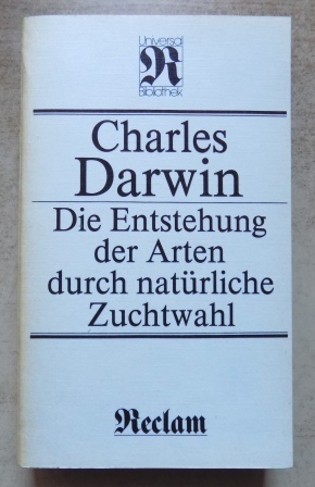 Darwin, Charles  Die Entstehung der Arten durch natürliche Zuchtwahl. 
