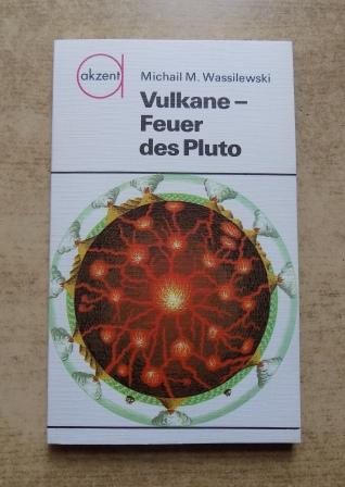 Wassilewski, Michail M.  Vulkane - Feuer des Pluto. 