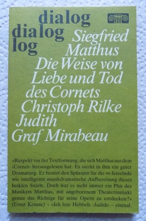 Matthus, Siegfried  Die Weise von Liebe und Tod des Cornets Christoph Rilke - Judith, Graf Mirabeau. Libretti. 
