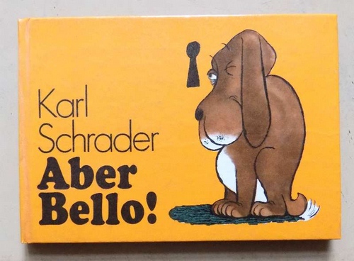Schrader, Karl  Aber Bello! 