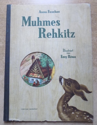 Fazekas, Anna  Muhmes Rehkitz. 