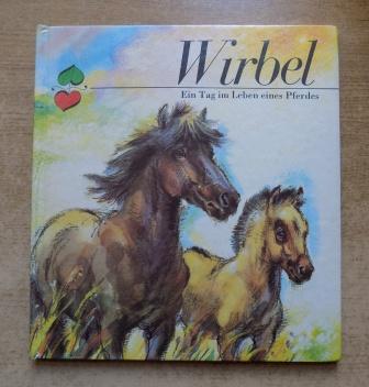 Gleß, Karlheinz  Wirbel - Ein Tag im Leben eines Pferdes. 