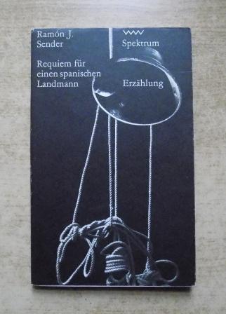 Sender, Ramon J.  Requiem für einen spanischen Landmann - Erzählung. 
