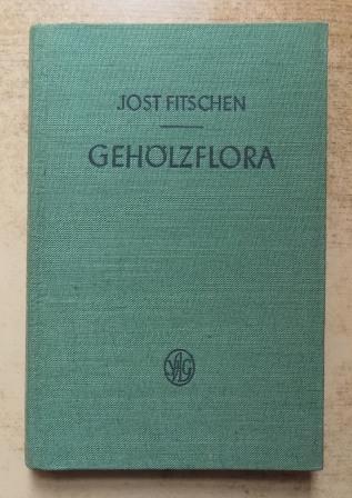 Fitschen, Jost  Gehölzflora - Ein Buch zum Bestimmen der in Deutschland und den angrenzenden Ländern wildwachsenden und angepflanzten Bäume und Sträucher. 