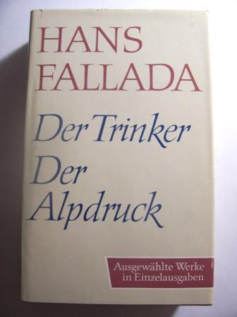 Fallada, Hans  Der Trinker - Der Alpdruck. 