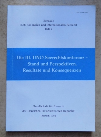   Die III. UNO-Seerechtskonferenz - Stand und Perspektiven, Resultate und Konsequenzen. 