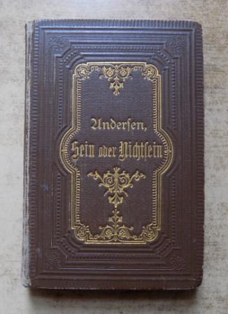 Andersen, H. C.  Sein oder Nichtsein - Roman in drei Theilen. 