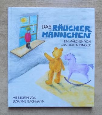 Duken-Dingler, Suse  Das Räuchermännchen - Ein Märchen. 