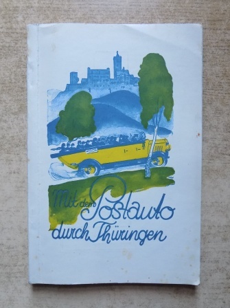   Mit dem Postauto durch Thüringen - Amtlicher Taschenfahrplan der Kraftposten in Thüringen, Sommer 1931. 