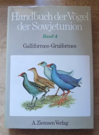 Potapov, R. L. (Hrg.) und V. E. (Hrg.) Flint  Handbuch der Vögel der Sowjetunion - Galliformes, Gruiformes. 