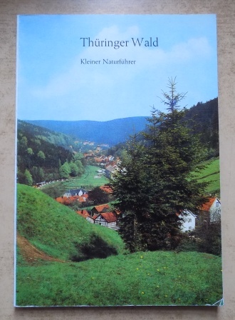 Zimmermann, Wolfgang  Thüringer Wald - Kleiner Naturführer. 