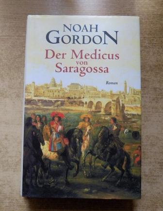 Gordon, Noah  Der Medicus von Saragossa. 