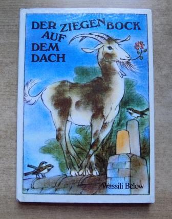 Below, Wassili  Der Ziegenbock auf dem Dach - Geschichten von allerlei Tieren. 
