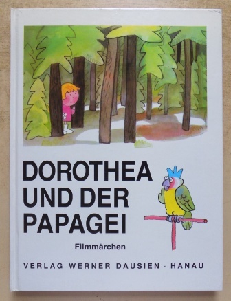   Dorothea und der Papagei - Filmmärchen. 