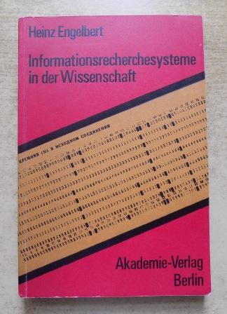 Engelbert, Heinz  Informationsrecherchesysteme in der Wissenschaft. 
