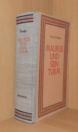 Franchy, Franz K.  Maurus und sein Turm - Roman. 