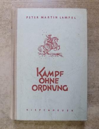 Lampel, Peter Martin  Kampf ohne Ordnung - Die Geschichte von Billy the Kid, Bandit und Volksheld von Neu-Mexiko. 