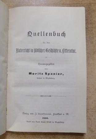 Spanier, Moritz  Quellenbuch für den Unterricht in jüdischer Geschichte und Litteratur. 
