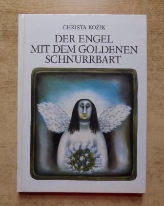 Kozik, Christa  Der Engel mit dem goldenen Schnurrbart. 
