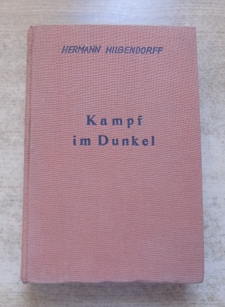 Hilgendorff, Hermann  Kampf im Dunkel - Kriminalroman. 