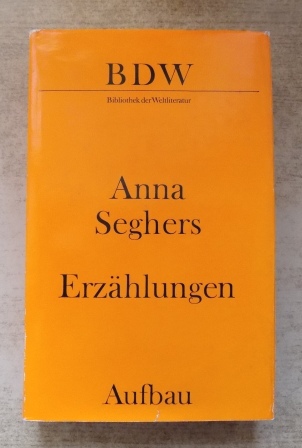 Seghers, Anna  Erzählungen. 