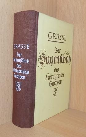 Gräße, Johann Georg Theodor  Der Sagenschatz des Königsreichs Sachsen - Fotomechanischer Neudruck der Originalausgabe von 1874. 