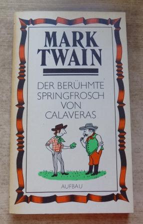 Twain, Mark  Der berühmte Springfrosch von Calaveras - Erzählungen. 
