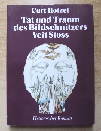 Hotzel, Curt  Tat und Traum des Bildschnitzers Veit Stoß. 
