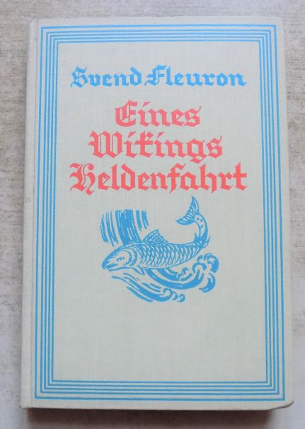 Fleuron, Svend  Eines Wikings Heldenfahrt - Ein Lachsroman. 