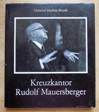 Stephan-Brosch, Christine  Kreuzkantor Rudolf Mauersberger - Bilder seines letzten Jahrzehnts 1961 - 1971. 