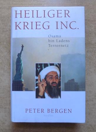 Bergen, Peter L.  Heiliger Krieg Inc. - Osama bin Ladens Terrornetz. 