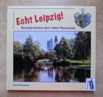 Künnemann, Otto  Echt Leipzig! - Besonderheiten einer alten Messestadt. 