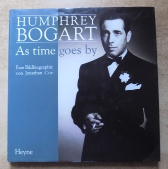 Coe, Jonathan  Humphrey Bogart - As time goes by. Eine Bildbiographie. 