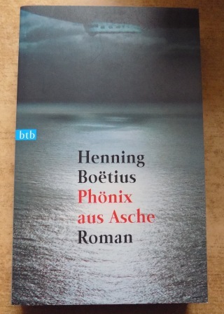 Boetius, Henning  Phönix aus Asche - Roman. 