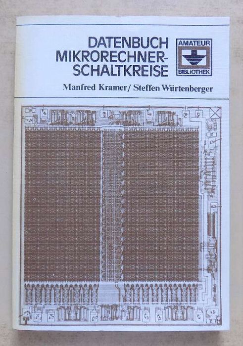 Kramer, Manfred und Steffen Würtenberger  Datenbuch Mikrorechnerschaltkreise. 