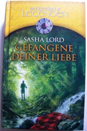 Lord, Sasha  Gefangene deiner Liebe - Schottische Legenden. 