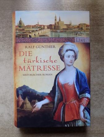 Günther, Ralf  Die türkische Mätresse - Historischer Roman. 