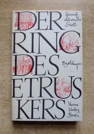 Stoll, Heinrich Alexander  Der Ring des Etruskers - Erzählungen. 