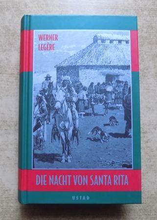 Legere, Werner  Die Nacht von Santa Rita. 
