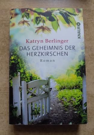 Berlinger, Katryn  Das Geheimnis der Herzkirschen. 