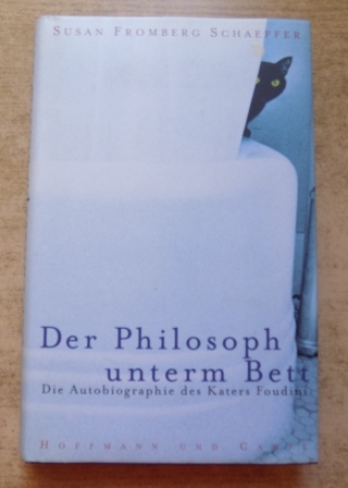 Schaeffer, Susan Fromberg  Der Philosoph unterm Bett - Die Autobiographie des Katers Foudini. 