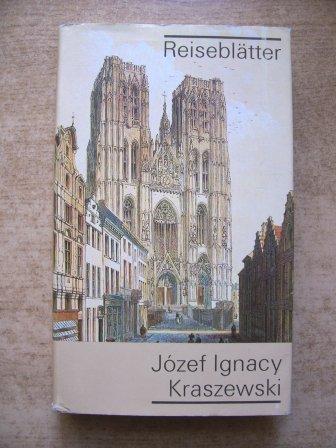 Kraszewski, Jozef Ignacy  Reiseblätter - Italien, Frankreich, Belgien, Sachsen, Preußen usw. Buchclub 65. 