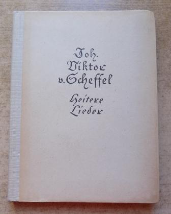 Scheffel, J. V. von  Heitere Lieder. 