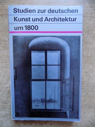 Betthausen, Peter  Studien zur deutschen Kunst und Architektur um 1800. 