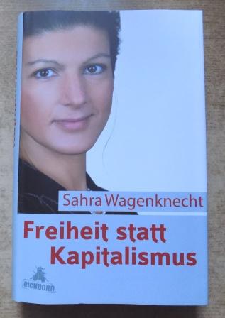 Wagenknecht, Sahra  Freiheit statt Kapitalismus. 