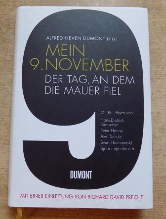 DuMont, Alfred Neven (Hrg.)  Mein 9. November - Der Tag, an dem die Mauer fiel. 