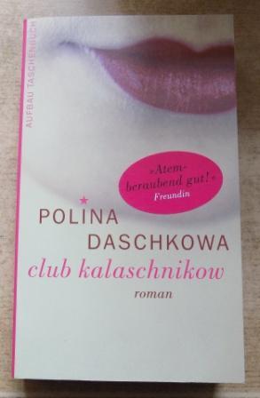 Daschkowa, Polina  Club Kalaschnikow. 