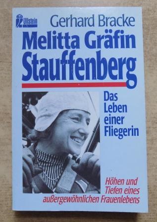 Bracke, Gerhard  Melitta Gräfin Stauffenberg - Das Leben einer Fliegerin. 