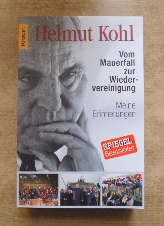 Kohl, Helmut  Vom Mauerfall zur Wiedervereinigung - Meine Erinnerungen. 