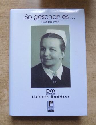 Buddrus, Lisbeth  So geschah es ... - 1944 bis 1946 